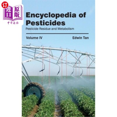 海外直订Encyclopedia of Pesticides: Volume IV (Pesticide Residue and Metabolism) 农药百科全书：第四卷（农药残留和代