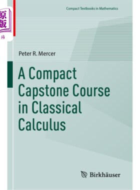 海外直订A Compact Capstone Course in Classical Calculus A Compact Capstone Course in Classical Calculus