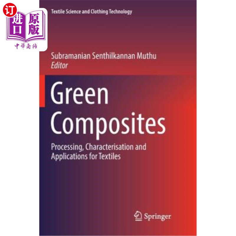 海外直订Green Composites: Processing, Characterisation and Applications for Textiles 绿色复合材料：纺织品的加工、特