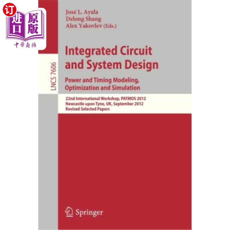 海外直订Integrated Circuit and System Design. Power and Timing Modeling, Optimization an 集成电路与系统设计“，”功