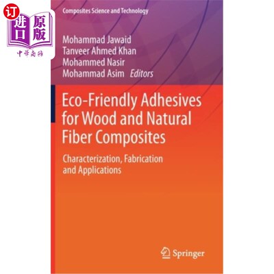 海外直订Eco-Friendly Adhesives for Wood and Natural Fiber Composites: Characterization,