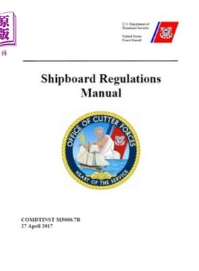 海外直订医药图书Shipboard Regulations Manual: COMDTINST M5000.7B 27 April 2017 船舶法规手册：COMDTINST M5000。7B 20