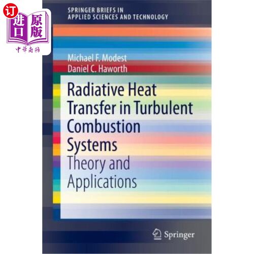 海外直订Radiative Heat Transfer in Turbulent Combustion Systems: Theory and Applications 湍流燃烧系统中的辐射换热：