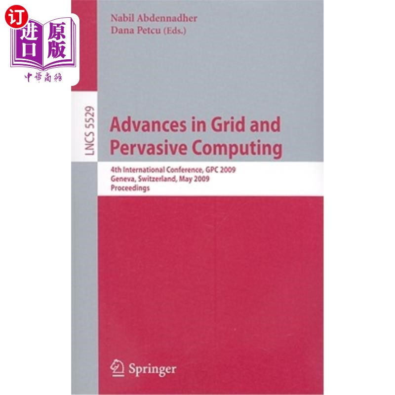 海外直订Advances in Grid and Pervasive Computing 网格与普适计算的进展