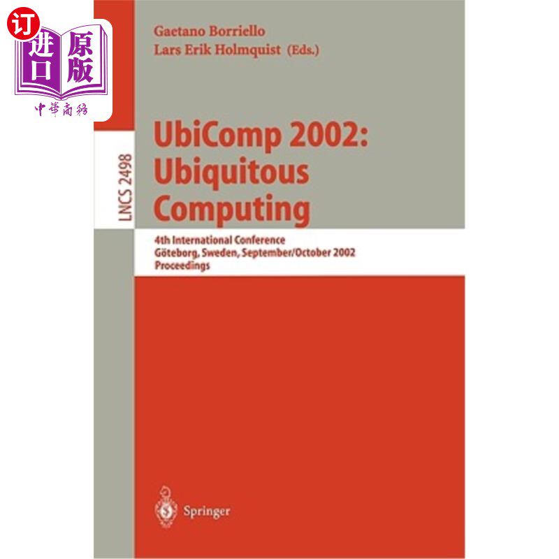 海外直订Ubicomp 2002: Ubiquitous Computing: 4th International Conference, G?teborg, Swed Ubicomp 2002：普适