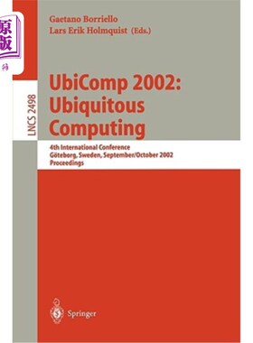 海外直订Ubicomp 2002: Ubiquitous Computing: 4th International Conference, G?teborg, Swed Ubicomp 2002：普适