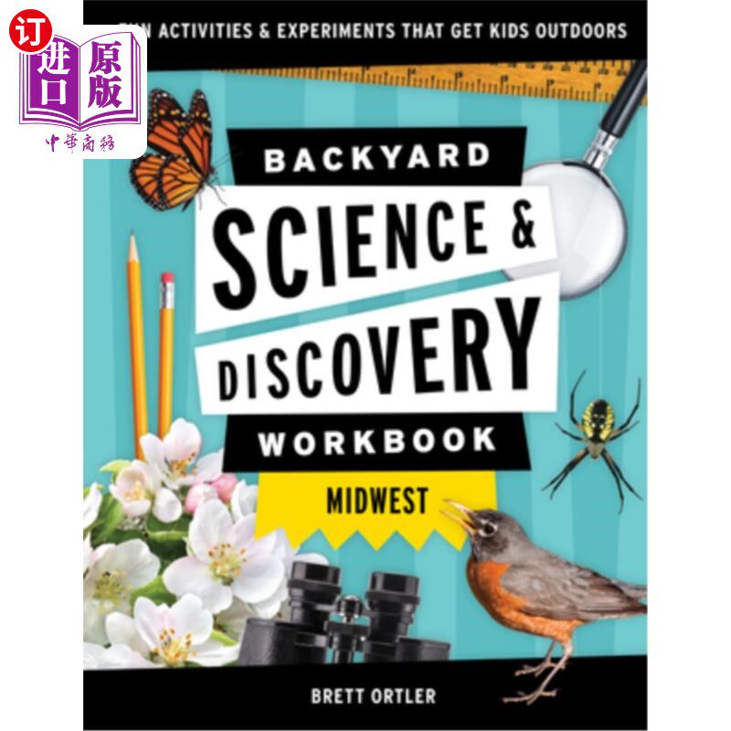 海外直订Backyard Science & Discovery Workbook: Midwest: Fun Activities & Experiments Tha 后院科学与发现工作手册:中