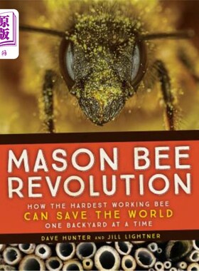 海外直订Mason Bee Revolution: How the Hardest Working Bee Can Save the World - One Backy 梅森蜜蜂革命:最努力工作的