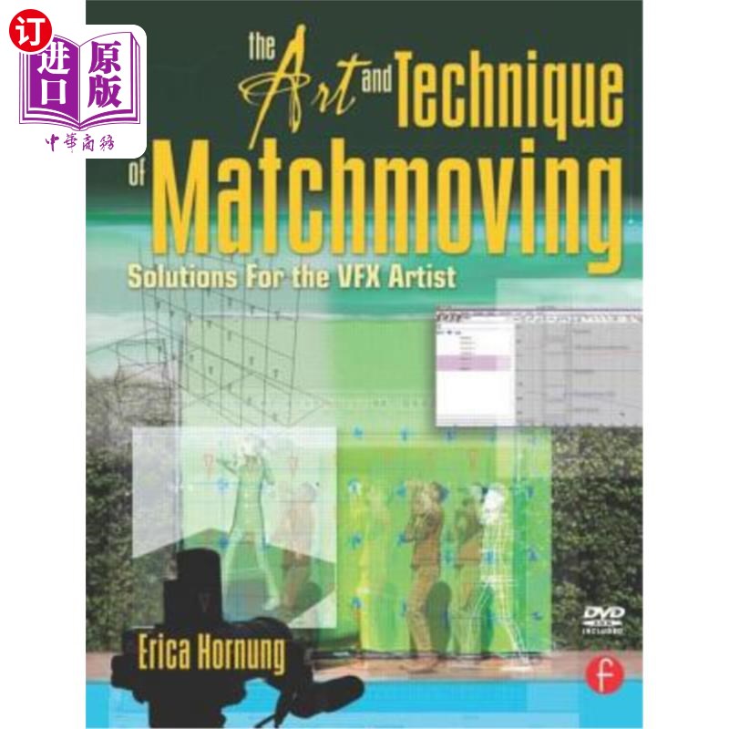 海外直订The Art and Technique of Matchmoving: Solutions for the VFX Artist[With DVD ROM匹配移动的艺术和技术:VFX艺