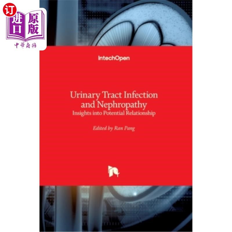 海外直订医药图书Urinary Tract Infection and Nephropathy: Insights into Potential Relationship 尿路感染与肾病:潜在关