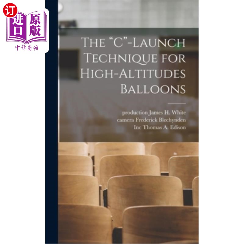 海外直订The "C"-Launch Technique for High-Altitudes Balloons 高空气球的C型发射技术