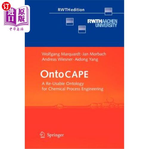 海外直订Ontocape: A Re-Usable Ontology for Chemical Process Engineering 面向化工过程工程的可重用本体