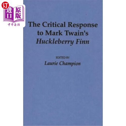 海外直订The Critical Response to Mark Twain's Huckleberry Finn 对马克·吐温《哈克贝利·费恩历险记》的批评反应