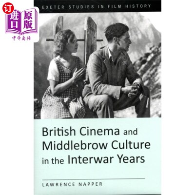 海外直订British Cinema and Middlebrow Culture in the Int... 两次世界大战期间的英国电影与中产文化