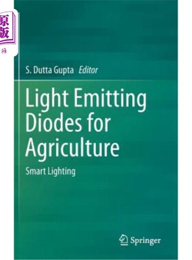 海外直订Light Emitting Diodes for Agriculture: Smart Lighting 农业用发光二极管：智能照明