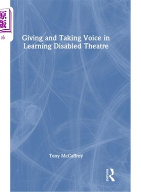 海外直订Giving and Taking Voice in Learning Disabled Theatre 在学习障碍剧场给予和接受声音
