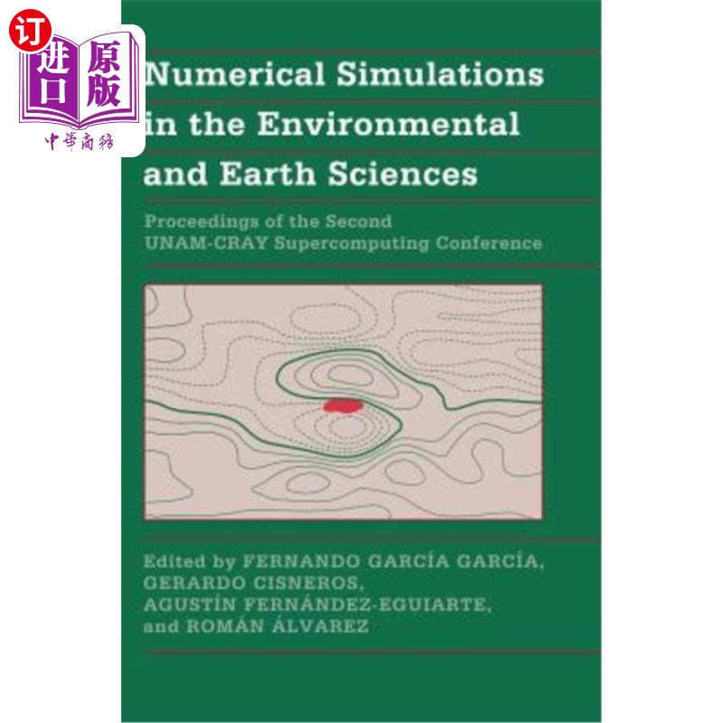 海外直订Numerical Simulations in the Environmental and Earth Sciences 环境和地球科学中的数值模拟:第二届UNA Cray优