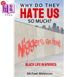 Hate 生活 美国黑人 Life They 为什么他们这么恨我们? 海外直订Why Much? America Black