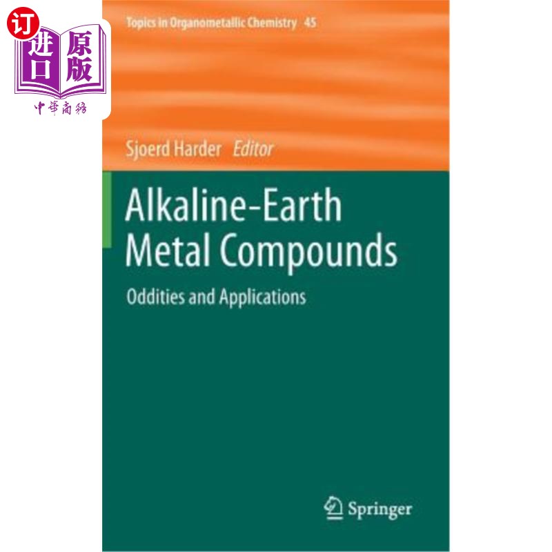 海外直订Alkaline-Earth Metal Compounds: Oddities and Applications 碱土金属化合物：奇点与应用