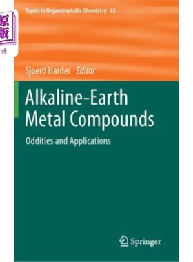 海外直订Alkaline-Earth Metal Compounds: Oddities and Applications 碱土金属化合物：奇点与应用
