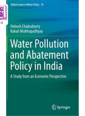 海外直订Water Pollution and Abatement Policy in India: A Study from an Economic Perspect 印度水污染与减排政策：一项