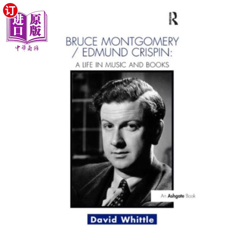 海外直订Bruce Montgomery/Edmund Crispin: A Life in Music... 布鲁斯·蒙哥马利/埃德蒙·克里斯平:音乐和书籍中的生活