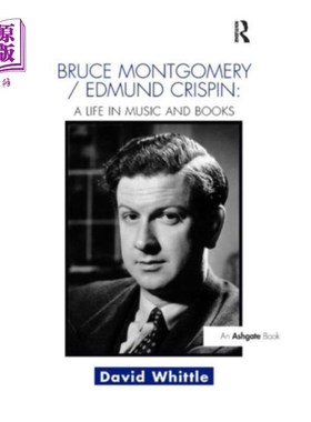 海外直订Bruce Montgomery/Edmund Crispin: A Life in Music... 布鲁斯·蒙哥马利/埃德蒙·克里斯平:音乐和书籍中的生活