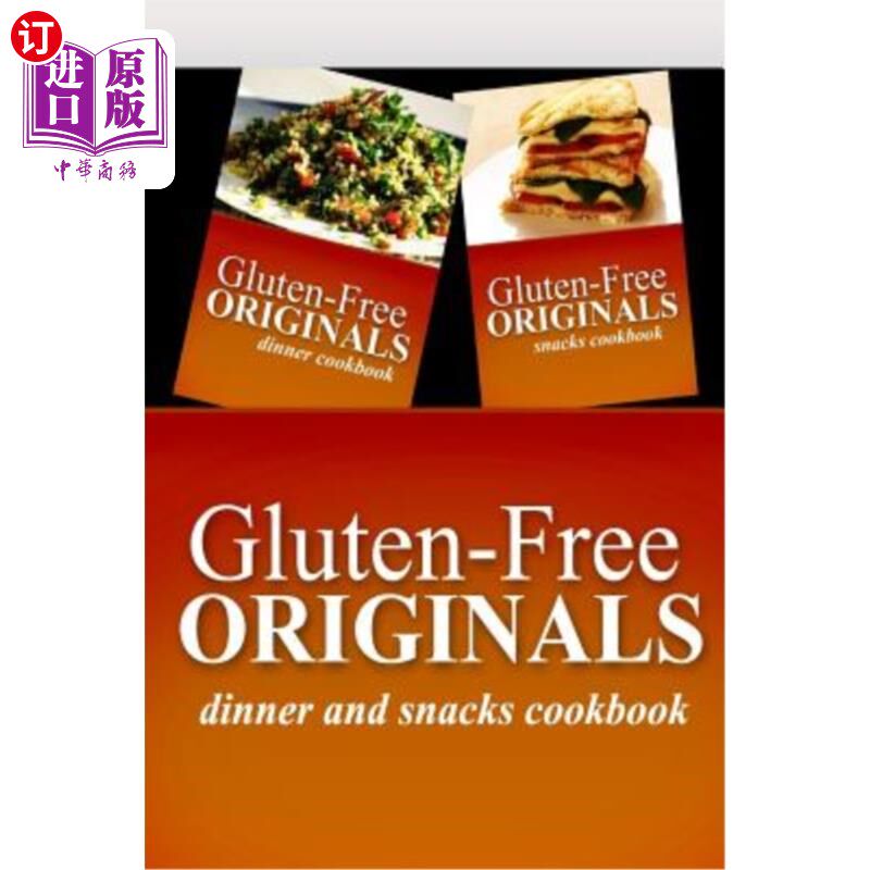 海外直订Gluten-Free Originals - Dinner and Snacks Cookbook: Practical and Delicious Glut使用感如何?