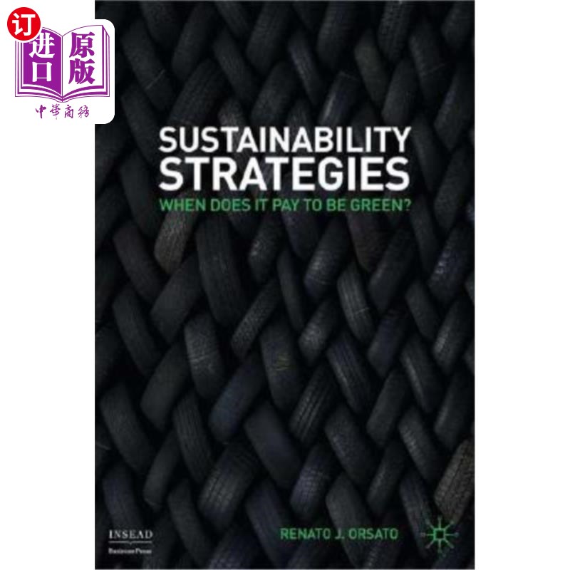 海外直订Sustainability Strategies: When Does It Pay to Be Green? 可持续发展战略:什么时候才是绿色的?