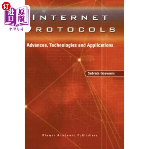 海外直订Internet Protocols: Advances, Technologies and Applications 互联网协议:进展、技术和应用