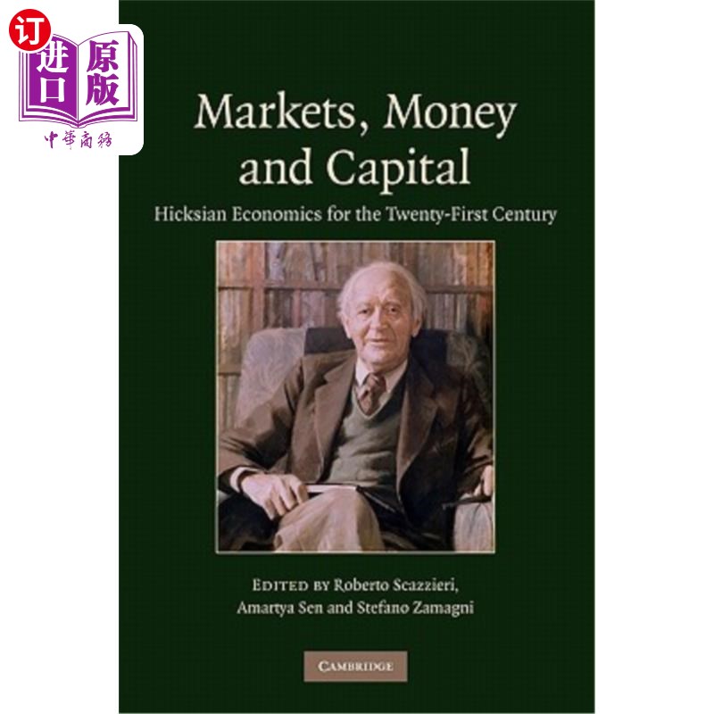 海外直订Markets, Money and Capital: Hicksian Economics for the Twenty First Century 市场、货币和资本:21世纪希克斯