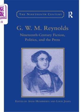 海外直订G.W.M. Reynolds: Nineteenth-Century Fiction, Politics, and the Press G.W.M.雷诺兹:19世纪的小说、政治和新闻