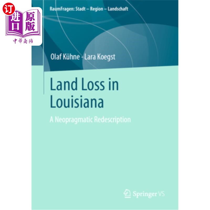 海外直订Land Loss in Louisiana: A Neopragmatic Redescription 路易斯安那州的土地损失:新语用主义的重新描述