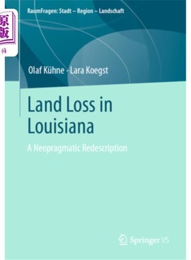 海外直订Land Loss in Louisiana: A Neopragmatic Redescription 路易斯安那州的土地损失:新语用主义的重新描述
