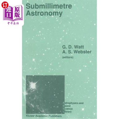 海外直订Submillimetre Astronomy: Proceedings of the Kona Symposium on Millimeter and Sub 亚毫米天文学：1988年10月