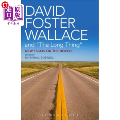 海外直订David Foster Wallace and the Long Thing: New Essays on the Novels 《大卫·福斯特·华莱士与长篇大论:小说新论