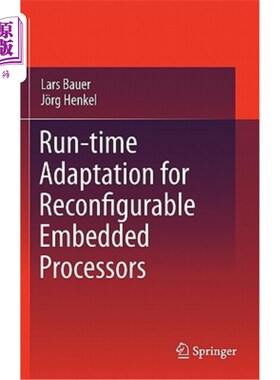 海外直订Run-Time Adaptation for Reconfigurable Embedded Processors 可重构嵌入式处理器的运行时自适应