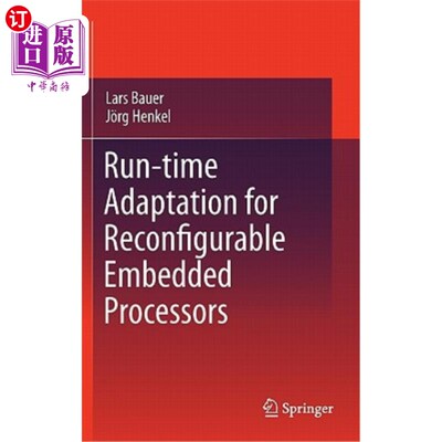 海外直订Run-Time Adaptation for Reconfigurable Embedded Processors 可重构嵌入式处理器的运行时自适应
