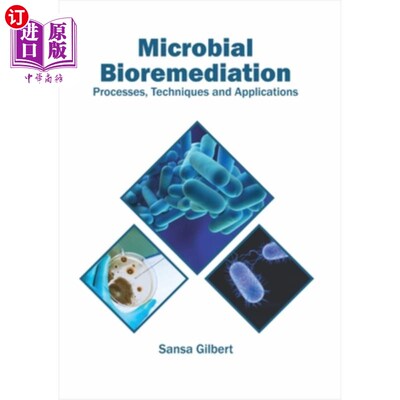 海外直订Microbial Bioremediation: Processes, Techniques and Applications 微生物生物修复：工艺、技术和应用