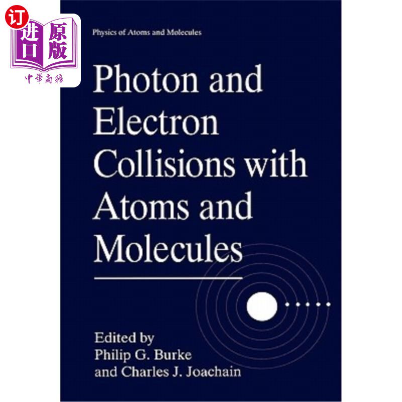 海外直订Photon and Electron Collisions with Atoms and Molecules 光子和电子与原子和分子的碰撞