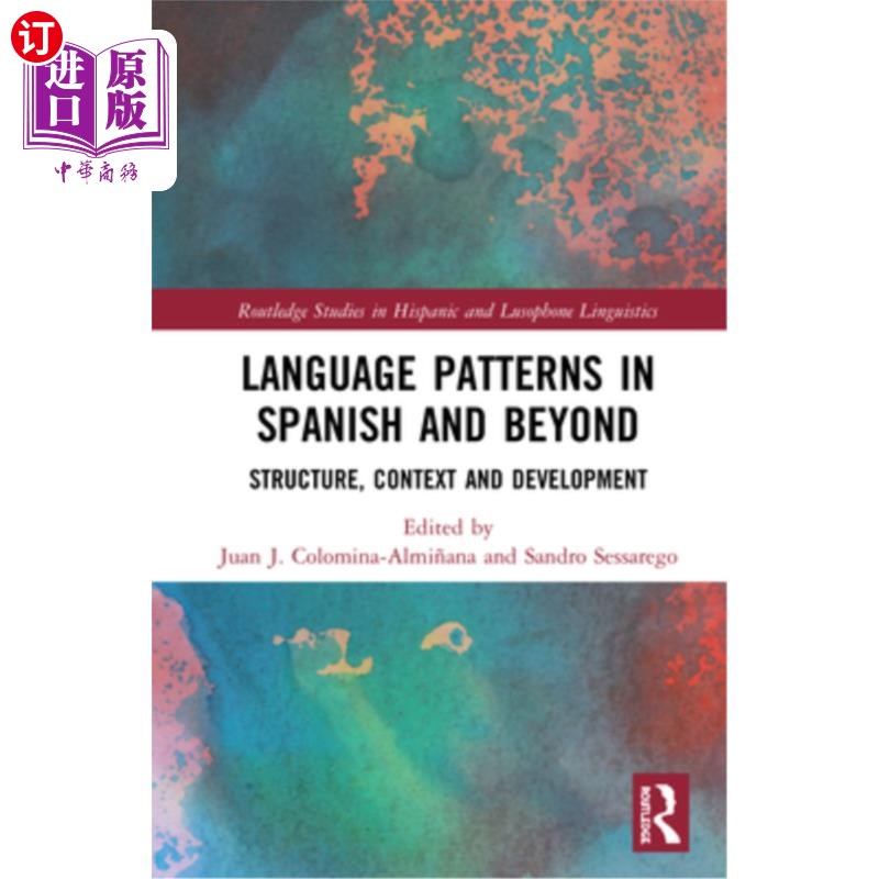 海外直订Language Patterns in Spanish and Beyond: Structure, Context and Development 西班牙语及其他语言模式:结构、语