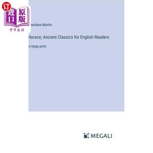 英文读者：在大印刷 Classics 霍勒斯;古代经典 print large Readers English for Ancient 海外直订Horace;