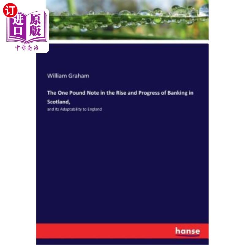 海外直订The One Pound Note in the Rise and Progress of Banking in Scotland, 苏格兰银行业的兴起和发展中的一英镑纸币