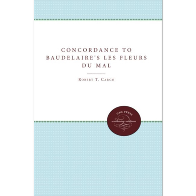 波德莱尔 恶之花的单词索引 英文原版 Concordance to Baudelaire s Les Fleurs du mal Enduring Editions R T Cargo【中商?