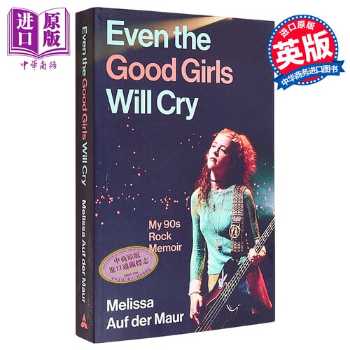 好女孩也哭泣 我的90年代摇滚回忆录 Even the Good Girls Will Cry 英文原版 Melissa Auf der Maur【中商原版】