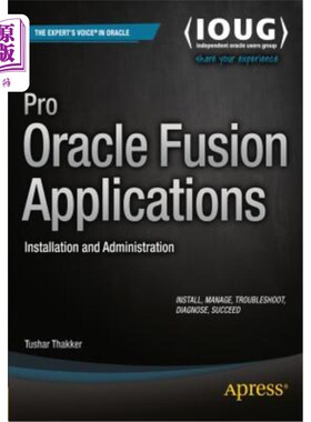 海外直订Pro Oracle Fusion Applications: Installation and Administration Pro Oracle Fusion应用程序:安装和管理