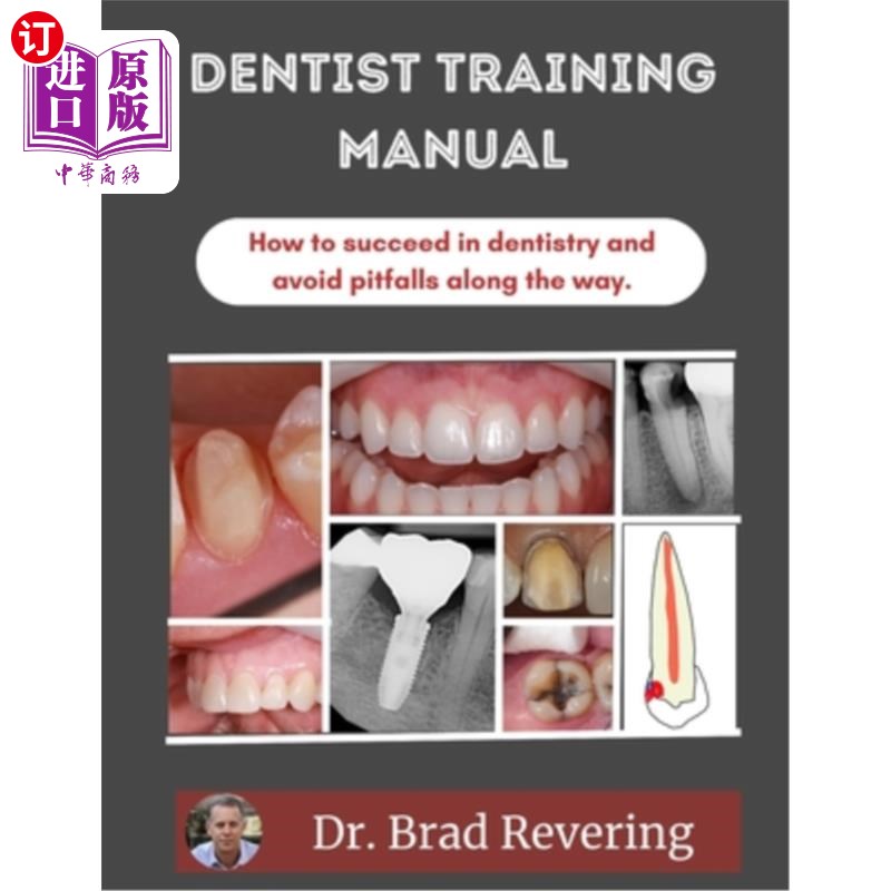 海外直订Dentist Training Manual: How to Succeed in Dentistry and Avoid Pitfalls Along th 牙医训练手册:如何在牙科取