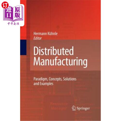 海外直订Distributed Manufacturing: Paradigm, Concepts, Solutions and Examples 分布式制造:范式、概念、解决方案和例子