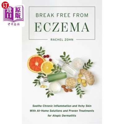 海外直订医药图书Break Free from Eczema: Soothe Chronic Inflammation and Itchy Skin with At-Home  摆脱湿疹：舒缓慢性