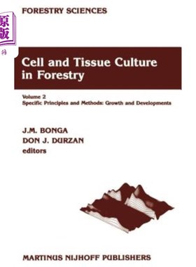 海外直订Cell and Tissue Culture in Forestry: Volume 2 Specific Principles and Methods: G 林业细胞和组织培养:第2卷:生